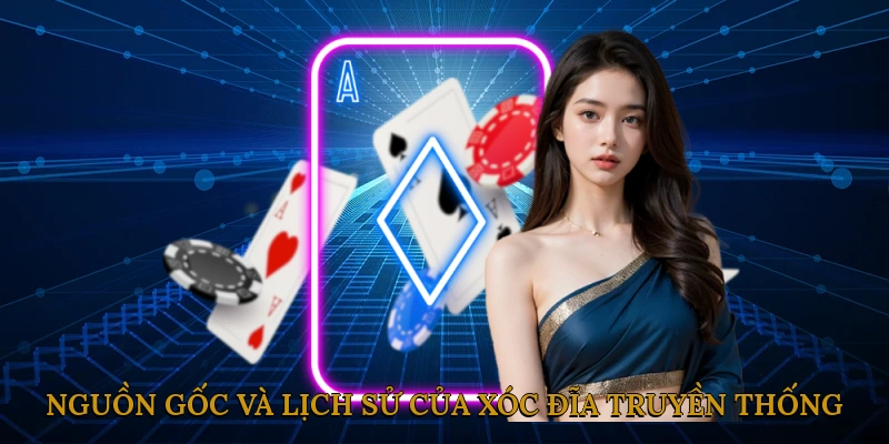 Nguồn Gốc và Lịch Sử của Xóc Đĩa Truyền Thống