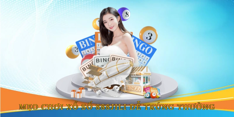 Mẹo chơi xổ số 888JILI dễ trúng thưởng
