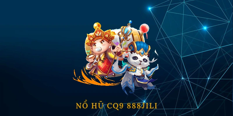 Nổ Hũ CQ9 888JILI