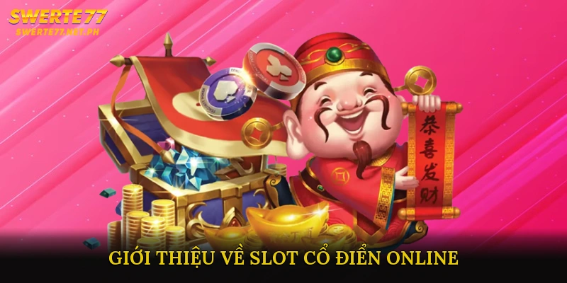Giới thiệu về Slot cổ điển online