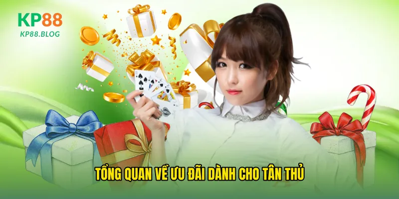 Tổng quan về ưu đãi dành cho tân thủ